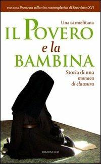 Il povero e la bambina. Storia di una monaca di clausura - copertina