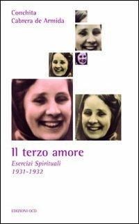 Il terzo amore. Esercizi spirituali 1931-1932 - Conchita Cabrera De Armida - copertina