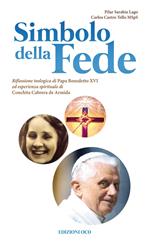 Simbolo della fede. Riflessione teologica di Papa Benedetto XVI ed esperienza spirituale di Concepción Cabrera de Armida