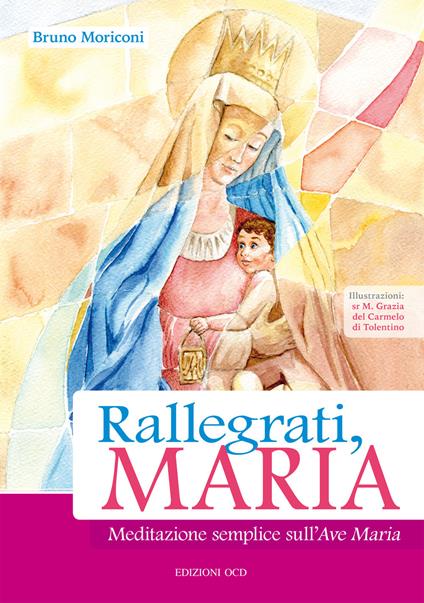 Rallegrati, Maria. Meditazione semplice sull'Ave Maria - Bruno Moriconi - copertina