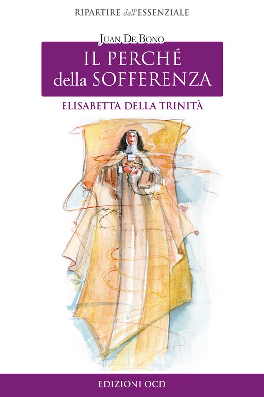 Elisabetta della Trinità. Il perché della sofferenza - Juan De Bono - copertina