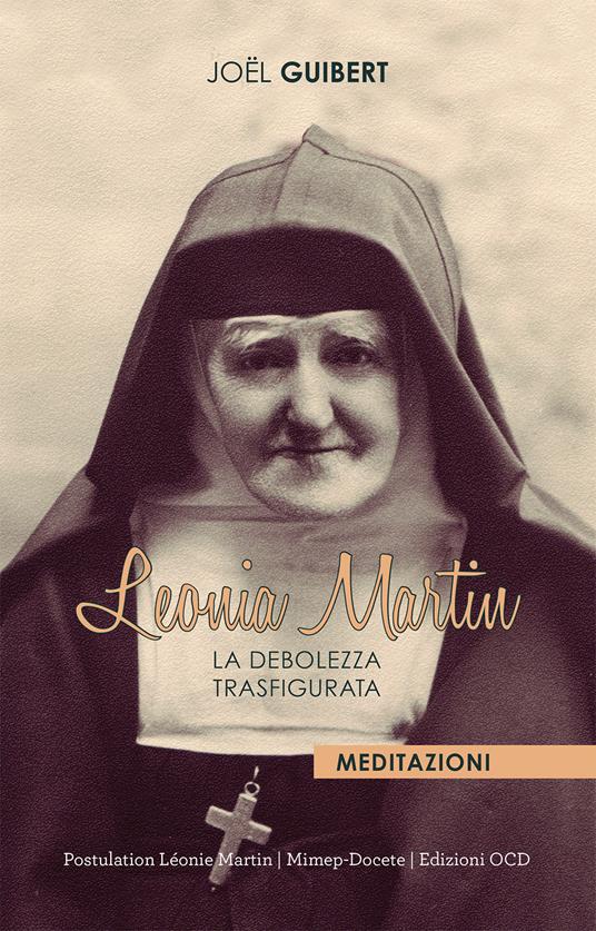 Leonia Martin. La debolezza trasfigurata - Joël Guibert - copertina