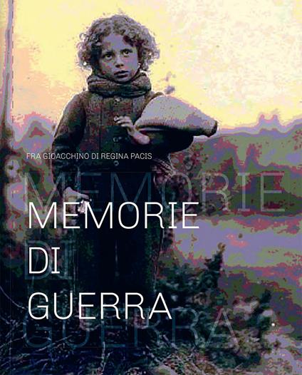 Memorie di guerra - Fra Gioacchino di Regina Pacis - copertina