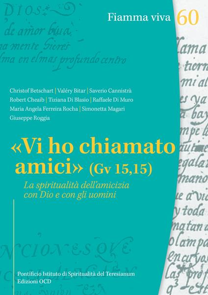 «Vi ho chiamato amici» (Gv 15,15). La spiritualità dell'amicizia con Dio e con gli uomini - copertina