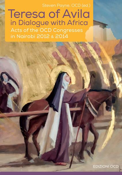 Teresa of Avila in dialogue with Africa. Acts of the OCD Congresses in Nairobi 2012 & 2014 - copertina