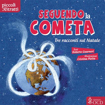 Seguendo la cometa. Tre racconti sul Natale - Roberto Guarneri,Cristina Pietta - ebook