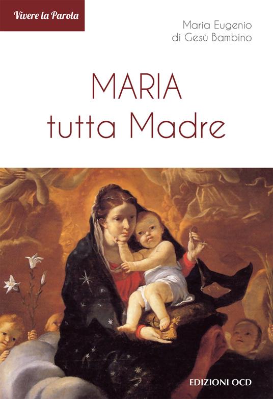 Maria tutta Madre - Maria Eugenio di Gesù Bambino - ebook