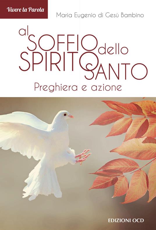 Al soffio dello Spirito Santo. Preghiera e azione - Maria Eugenio di Gesù  Bambino - Ebook - EPUB2 con DRMFREE | IBS