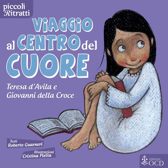 Viaggio al centro del cuore. Teresa d'Avila e Giovanni della Croce - Roberto Guarneri,Cristina Pietta - ebook