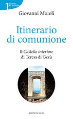 Itinerario di comunione. Il «Castello interiore» di Teresa di Gesù