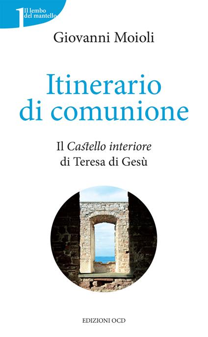 Itinerario di comunione. Il «Castello interiore» di Teresa di Gesù - Giovanni Moioli - ebook