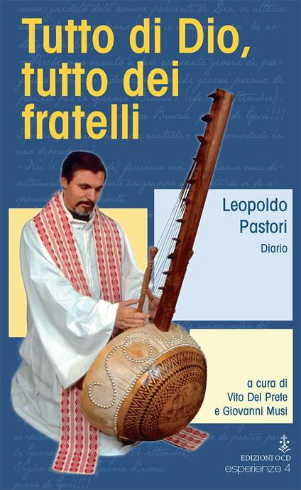 Tutto di Dio, tutto dei fratelli. Diario spirituale - Juan Esquerda Bifet,Leopoldo Pastori - copertina