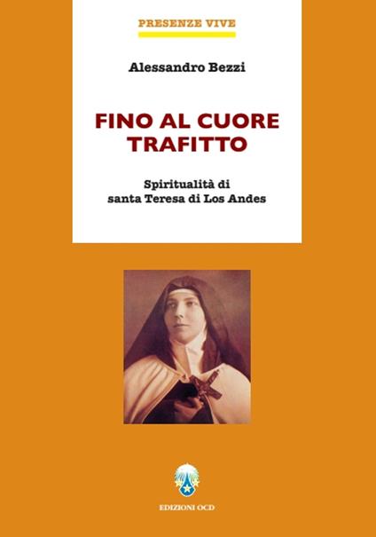 Fino al cuore trafitto. Spiritualità di santa Teresa di los Andes - Alessandro Bezzi - ebook