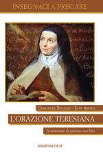 L' orazione teresiana. Il cammino di unione con Dio