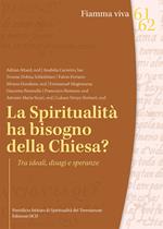 La spiritualità ha bisogno della Chiesa? Tra ideali, disagi e speranze