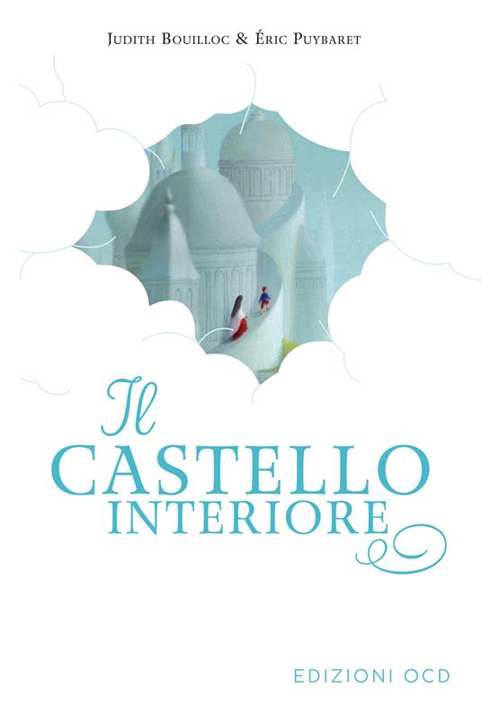 Il castello interiore. Tratto dall'opera di Teresa d'Avila - Judith Bouilloc - copertina