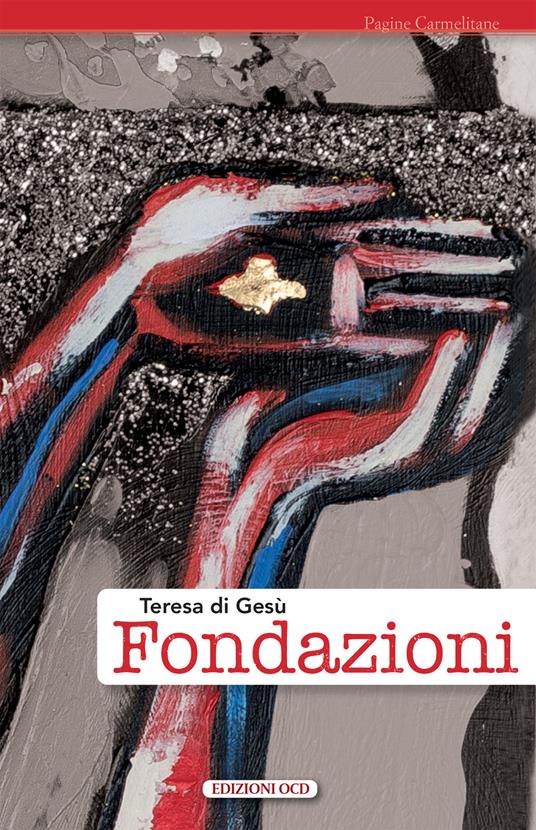 Fondazioni - Teresa Di Gesù,Cristina Migliorisi,Maria Luisa Pagani,Angela Landonio - ebook