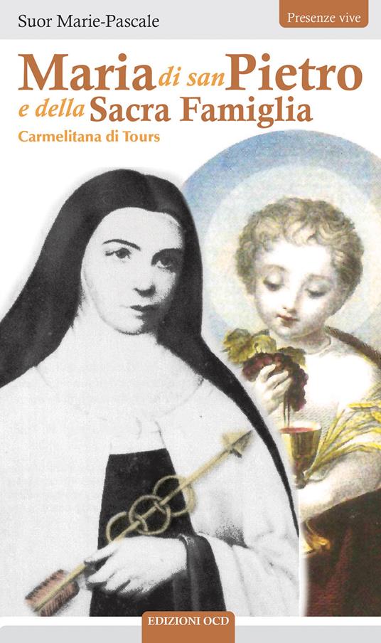 Maria di san Pietro e della Sacra Famiglia. Carmelitana di Tours - Suor Marie Pascale - copertina