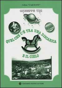 Quel che c'è tra una discarica e il cielo - Giuseppe Tisi - copertina