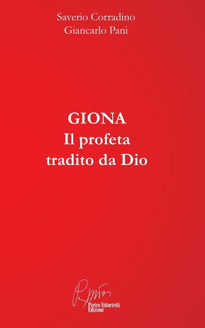 Giona. Il profeta tradito da Dio - Giancarlo Pani,Saverio Corradino - copertina