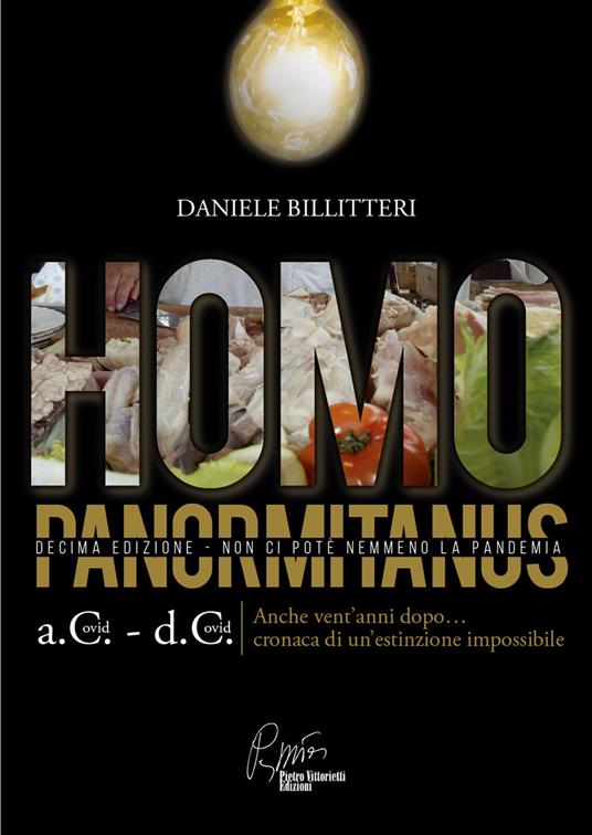 Homo Panormitanus. a. C.-d. C. Anche vent'anni dopo cronaca di un'estinzione impossibile Non ci potè nemmeno la pandemia. Ediz. limitata - Daniele Billitteri - copertina