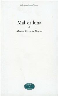 Mal di luna - Marisa Ferrario Denna - copertina