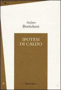 Ipotesi di caldo - Stefano Bortolussi - copertina