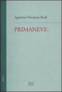 Primaneve. Le tre raccolte edite (1986, 1987, 1988) - Agostino V. Reali - copertina