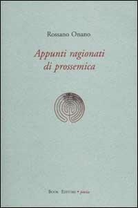 Appunti ragionati di prossemica - Rossano Onano - copertina