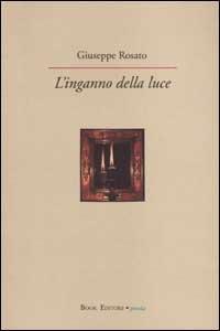 L' inganno della luce - Giuseppe Rosato - copertina