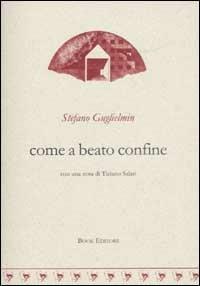 Come a beato confine - Stefano Guglielmin - copertina