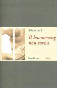 Il boomerang non torna - Adelio Fusé - copertina