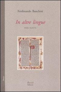 In altre lingue. Poesie tradotte - Ferdinando Banchini - copertina