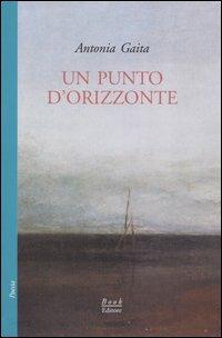 Un punto d'orizzonte - Antonia Gaita - copertina