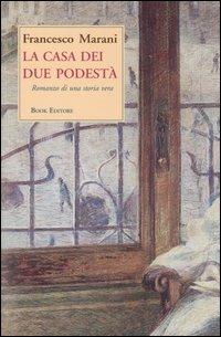 La casa dei due podestà - Francesco Marani - copertina