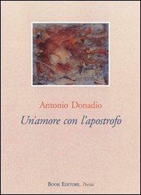 Un' amore con l'apostrofo - Antonio Donadio - Libro - Book Editore - | IBS