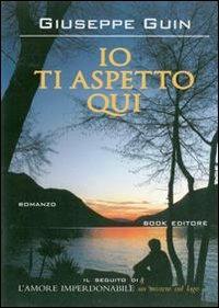 Io ti aspetto qui - Giuseppe Guin - copertina