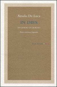 In dies. Di giorno in giorno. Parva carminum fragmenta - Amalia De Luca - copertina