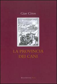 La provincia dei cani - Gian Citton - copertina