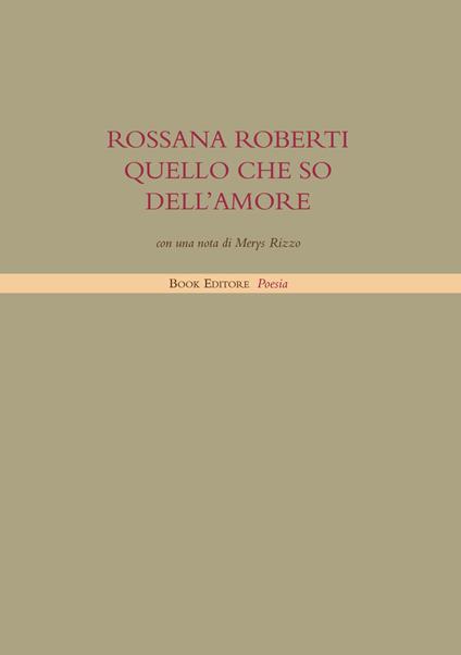 Quello che so dell'amore - Rossana Roberti - copertina