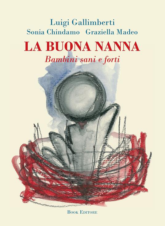 La buona nanna. Bambini sani e forti - Luigi Gallimberti,Sonia Chindamo,Graziella Madeo - copertina