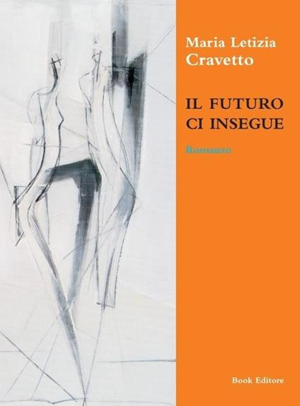 Il futuro ci insegue - Maria Letizia Cravetto - copertina