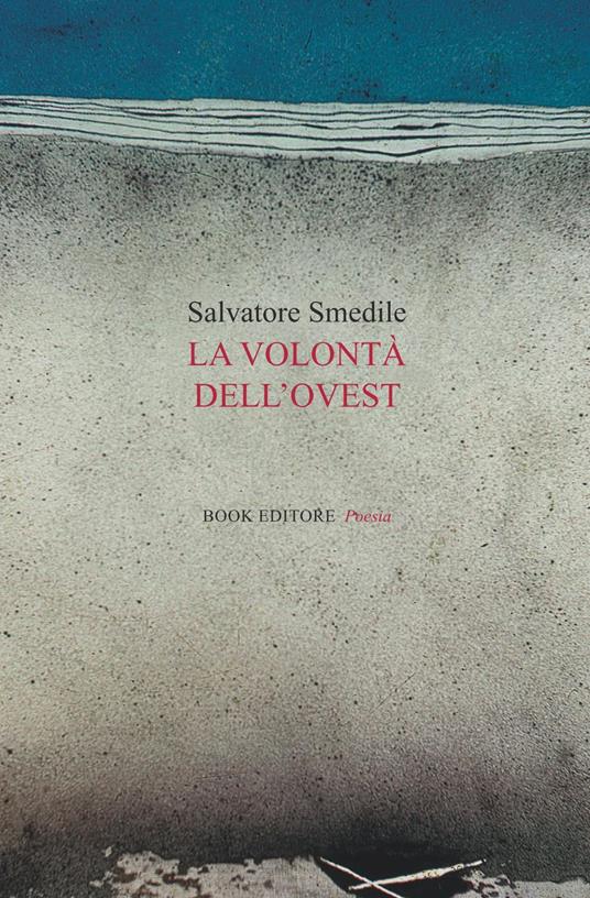 La volontà dell'ovest - Salvatore Smedile - copertina