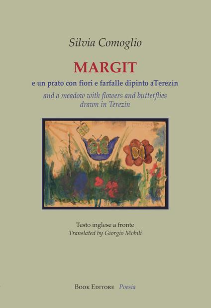 Margit e un prato con fiori e farfalle dipinto a Terezín. Testo inglese a fronte - Silvia Comoglio - copertina