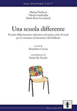 Una scuola differente. Il ruolo della funzione educativa nel primo ciclo di studi per il contrasto al fenomeno del bullismo