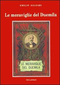 Le meraviglie del Duemila. Con altri racconti di fantascienza - Emilio Salgari - copertina