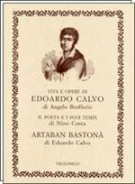 Vita e opere di Edoardo Calvo. Artaban bastonà. Il poeta e i suoi tempi