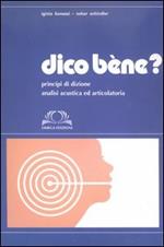 Dico bène? Principi di dizione. Analisi acustica ed articolatoria