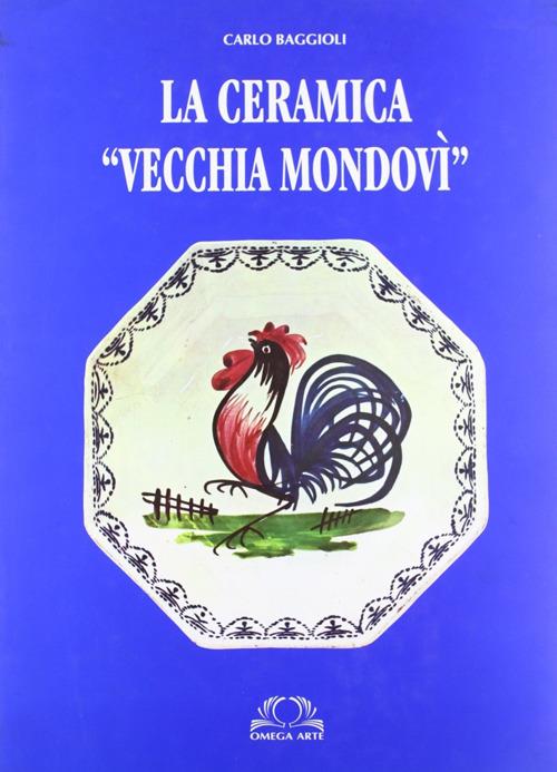 La ceramica «Vecchia Mondovì» - Carlo Baggioli - copertina