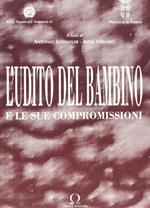 L'udito del bambino. E le sue compromissioni